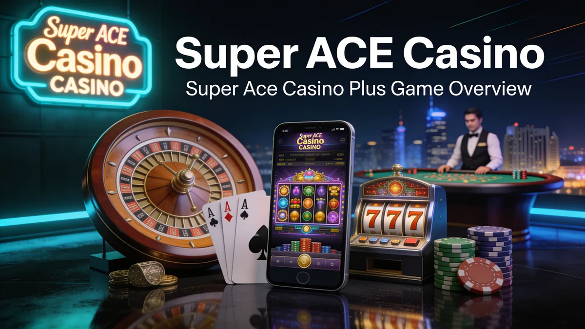 Super Ace Casino Plus Game Overview — super ace casino in the Philippines